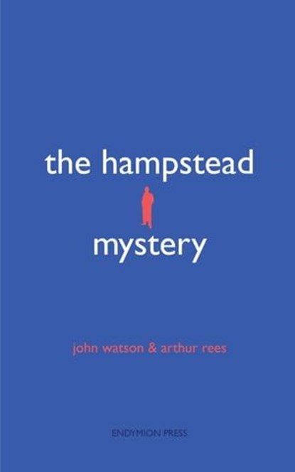 The Hampstead Mystery, John Watson ; Arthur Rees - Ebook - 9781531298418