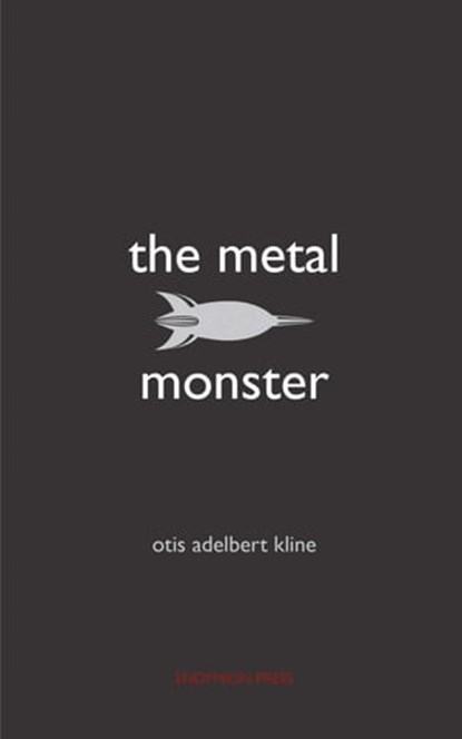 The Metal Monster, Otis Adelbert Kline - Ebook - 9781531298722