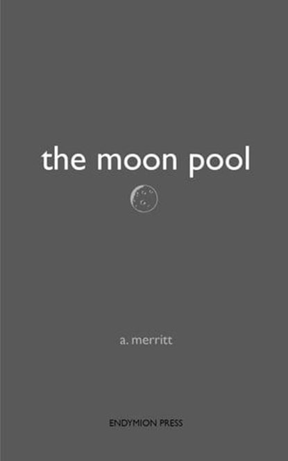 The Moon Pool, A. Merritt - Ebook - 9781531298746