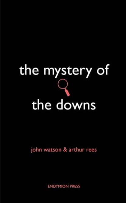 The Mystery of the Downs, Arthur Rees ; John Watson - Ebook - 9781531298777