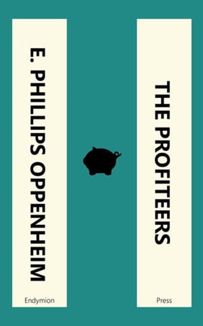 The Profiteers, E. Phillips Oppenheim - Ebook - 9781531298920