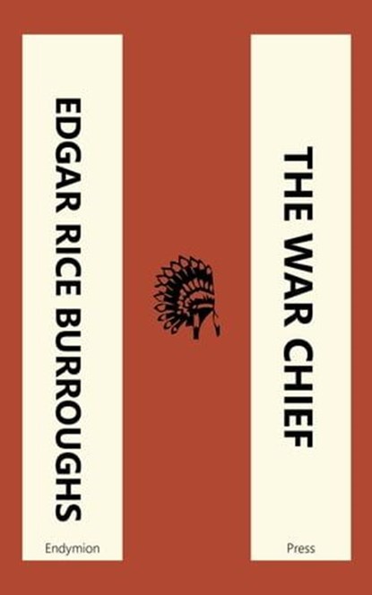 The War Chief, Edgar Rice Burroughs - Ebook - 9781531299149