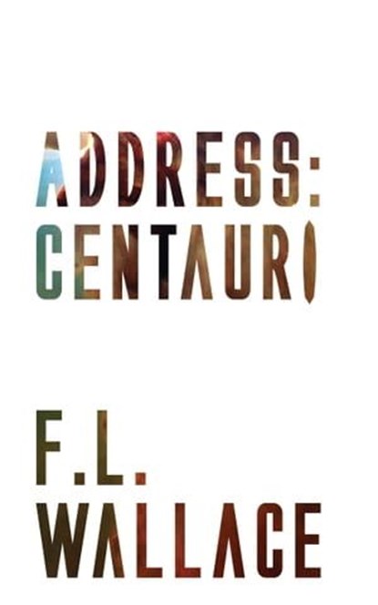 Address: Centauri, F. L. Wallace - Ebook - 9781531299750