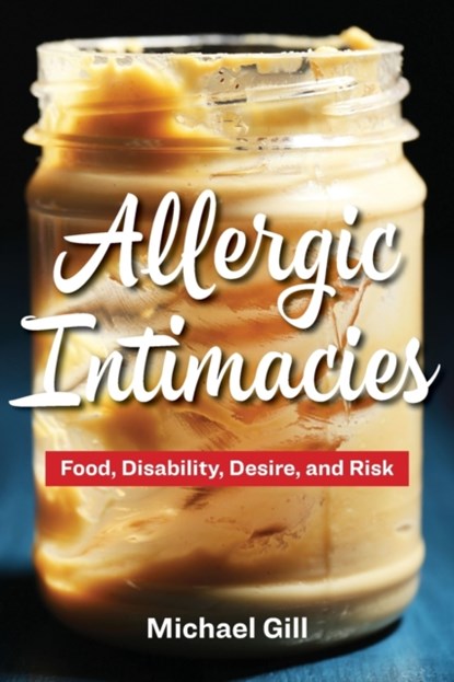 Allergic Intimacies, Michael Gill - Paperback - 9781531501167