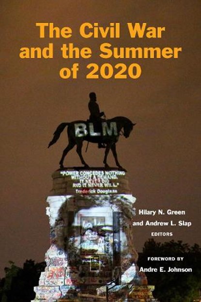 The Civil War and the Summer of 2020, Hilary N. Green ; Andrew L. Slap - Paperback - 9781531505004