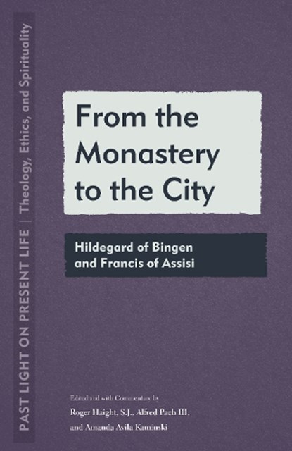 From the Monastery to the City, Roger Haight ; Alfred Pach ; Amanda Avila Kaminski - Paperback - 9781531506018