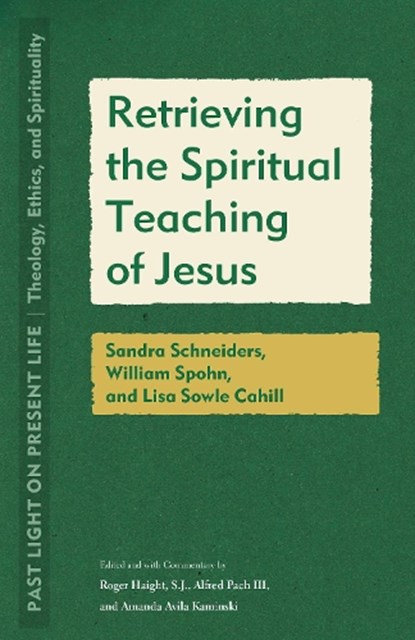 Retrieving the Spiritual Teaching of Jesus, Roger Haight ; Alfred Pach ; Amanda Avila Kaminski - Paperback - 9781531506049