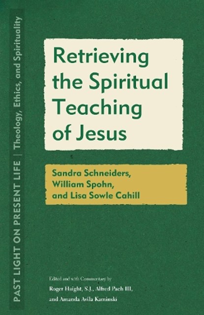 Retrieving the Spiritual Teaching of Jesus, Roger Haight ; Alfred Pach ; Amanda Avila Kaminski - Paperback - 9781531506049