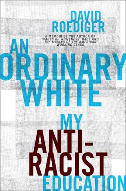 An Ordinary White, David Roediger - Gebonden - 9781531509576