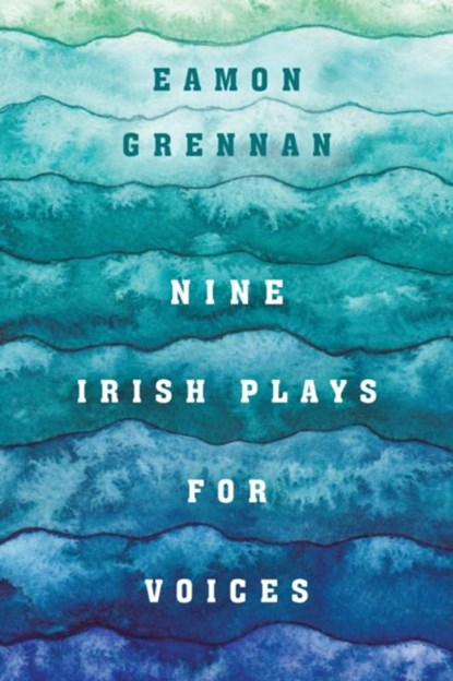 Nine Irish Plays for Voices, Eamon Grennan - Paperback - 9781531509958