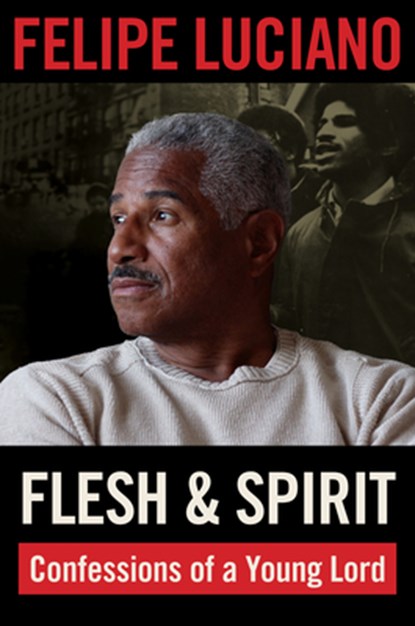 Flesh and Spirit, Felipe Luciano - Paperback - 9781531511609