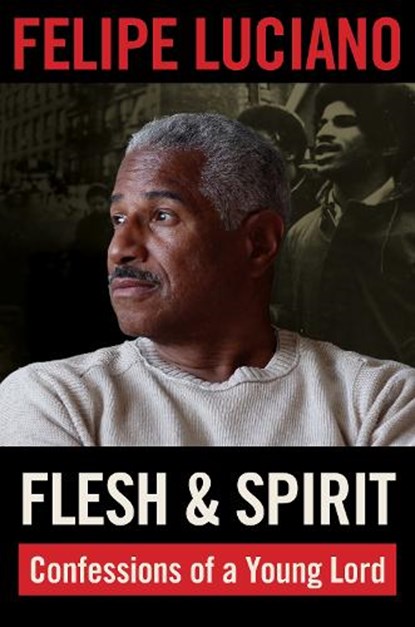 Flesh and Spirit, Felipe Luciano - Paperback - 9781531511609