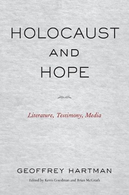 Holocaust and Hope, Geoffrey Hartman - Gebonden - 9781531512200