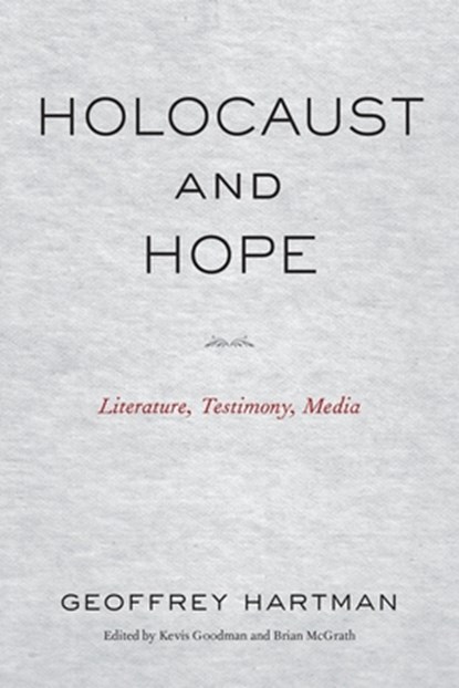 Holocaust and Hope, Geoffrey Hartman - Paperback - 9781531512217