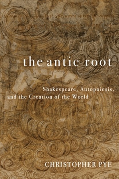 The Antic Root, Christopher Pye - Paperback - 9781531513849