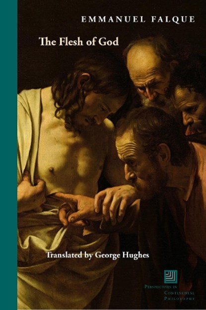 The Flesh of God, Emmanuel Falque - Gebonden - 9781531513917