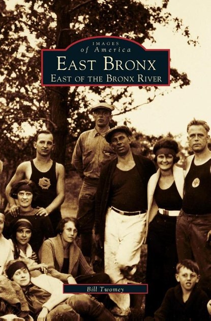 East Bronx, Bill Twomey - Gebonden - 9781531601980