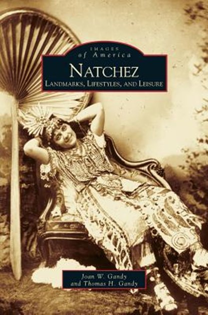 Natchez, Joan W Gandy ; Thomas H Gandy - Gebonden - 9781531602147