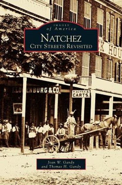Natchez, Joan W Gandy ; Thomas H Gandy - Gebonden - 9781531602154