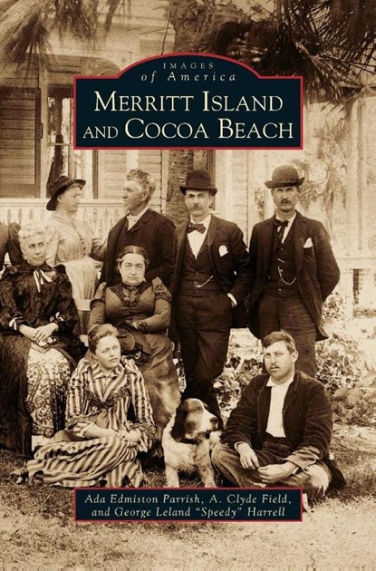 Merritt Island & Cocoa Beach, Ada Edmiston Parrish ; Alma Clyde Field ; George Leland Harrell - Gebonden - 9781531604257