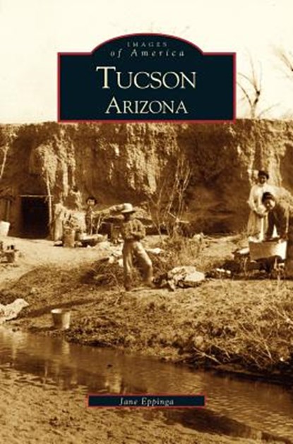 Tucson, Jane Eppinga - Gebonden - 9781531604820