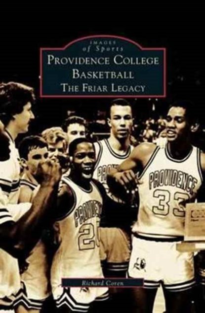 Providence College Basketball, Richard Coren - Gebonden - 9781531606299