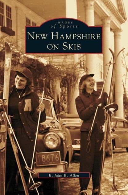 New Hampshire on Skis, E John B Allen - Gebonden - 9781531607432