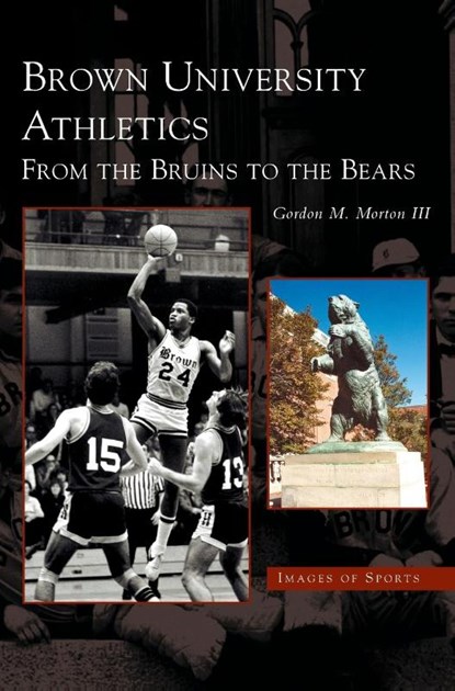 Brown University Athletics, Gordon M Morton - Gebonden - 9781531608422