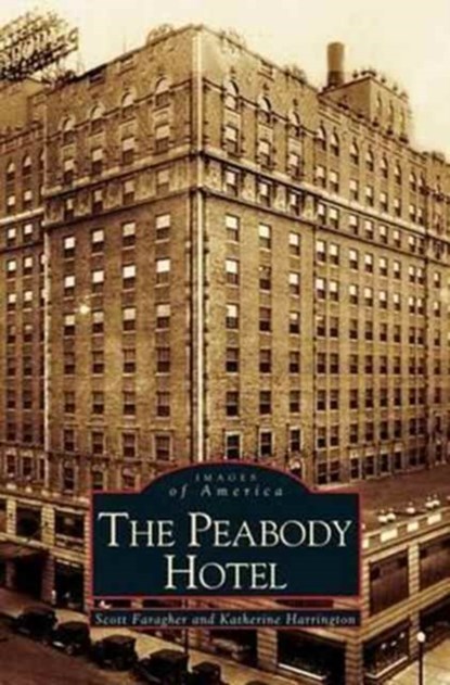 Peabody Hotel, Scott Faragher ; Katherine Harrington - Gebonden - 9781531609856