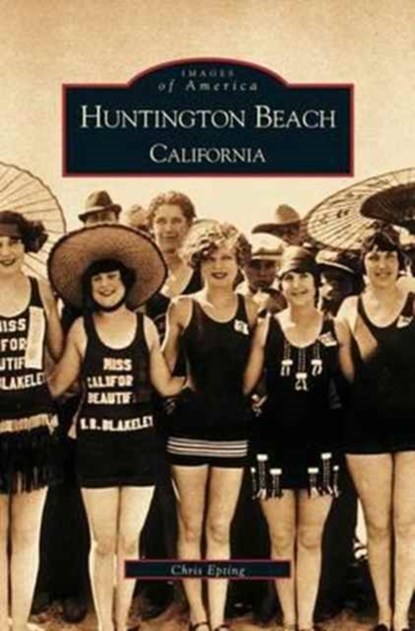 Huntington Beach, California, Chris Epting - Gebonden - 9781531612702
