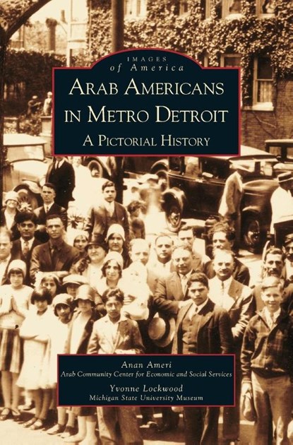 Arab Americans in Metro Detroit, Author Anan (Arab American National Museum) Ameri ; Y Lockwood ; Yvonne Lockwood - Gebonden - 9781531613006
