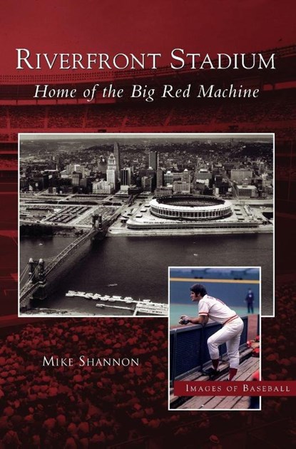 Riverfront Stadium, Mike Shannon - Gebonden - 9781531614669