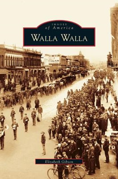 Walla Walla, Elizabeth Gibson - Gebonden - 9781531615116