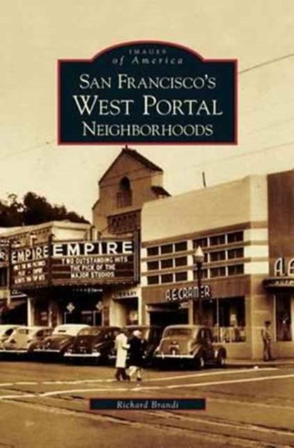 San Francisco's West Portal Neighborhoods, Richard Brandi - Gebonden - 9781531616182