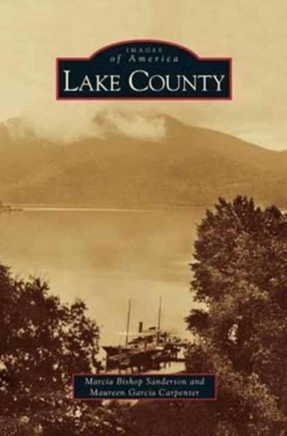 Lake County, Maureen Garcia Carpenter ; Marcia Bishop and Sanderson - Gebonden - 9781531616472