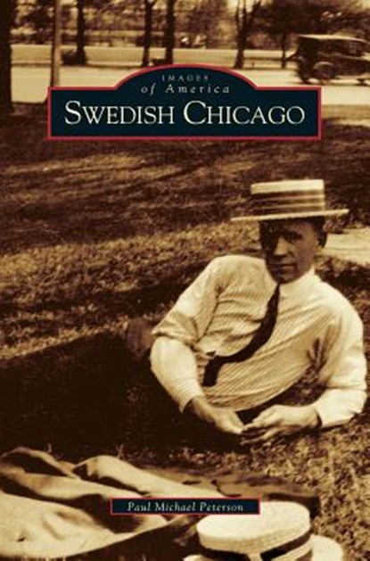 Swedish Chicago, Paul Michael Peterson - Gebonden - 9781531617806