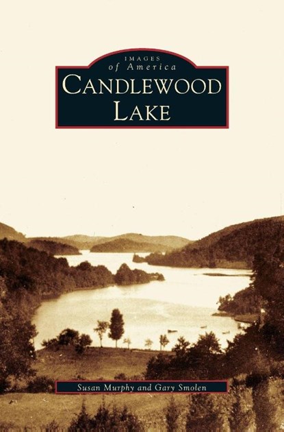 Candlewood Lake, Susan Murphy ; Gary Smolen ; Gray Smolen - Gebonden - 9781531621025