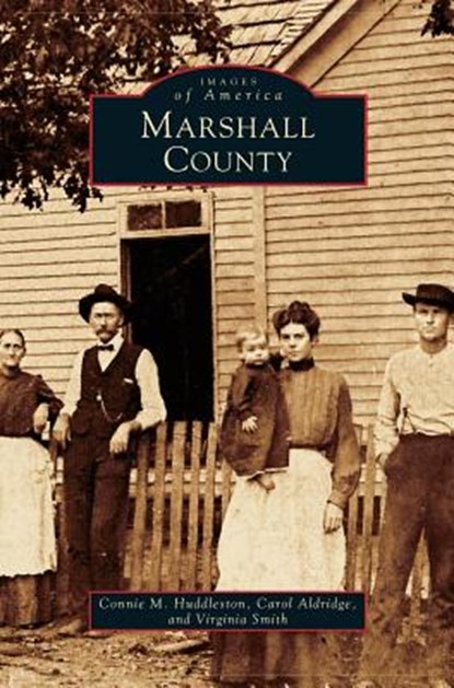 Marshall County, Connie M Huddleston ; Carol Aldridge ; Virginia Smith - Gebonden - 9781531626037
