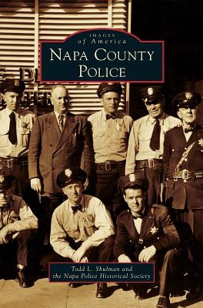 Napa County Police, Todd Shulman - Gebonden - 9781531629083