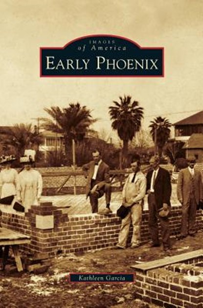 Early Phoenix, Kathleen Garcia - Gebonden - 9781531629861