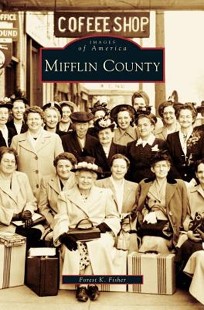 Mifflin County, Forest K Fisher - Gebonden - 9781531634940