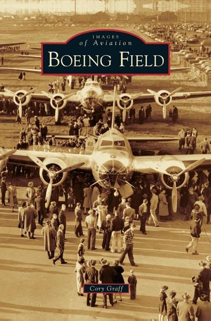 Boeing Field, Cory Graff - Gebonden - 9781531635763