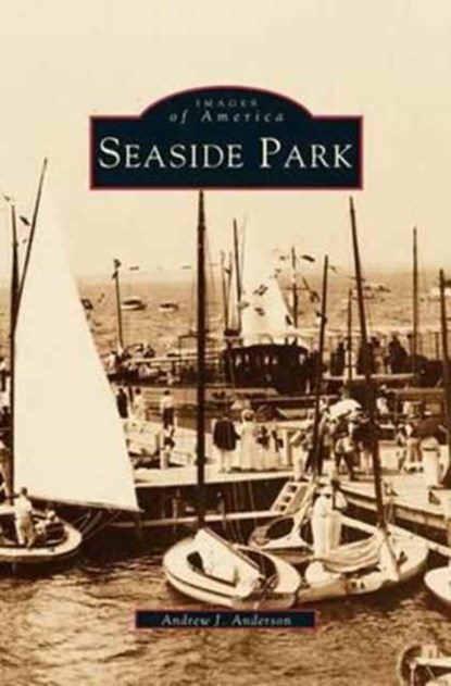 Seaside Park, Andrew J Anderson - Gebonden - 9781531637071