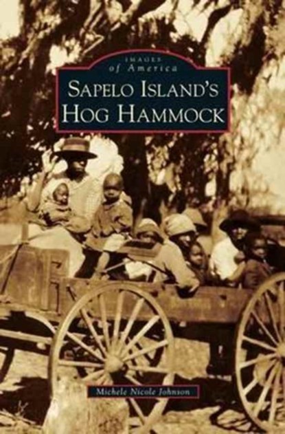 Sapelo Island's Hog Hammock, Michele Nicole Johnson - Gebonden - 9781531645038