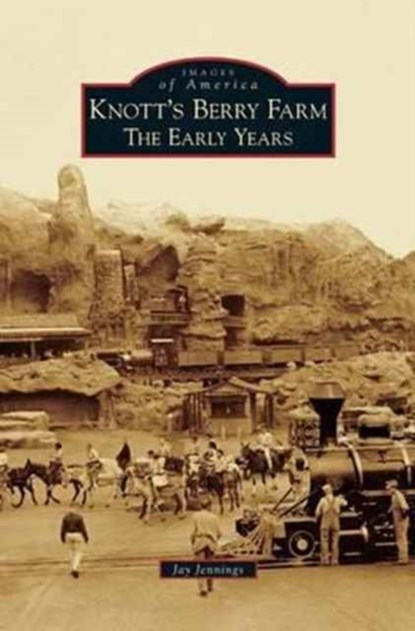 Knott's Berry Farm, Jay Jennings - Gebonden - 9781531645540