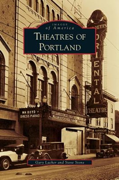 Theatres of Portland, Gary Lacher ; Steve Stone - Gebonden - 9781531646905