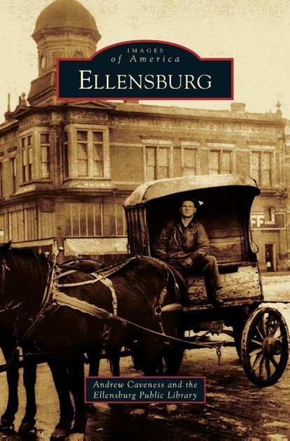 Ellensburg, Andrew Caveness ; Ellensburg Public Library - Gebonden - 9781531646967
