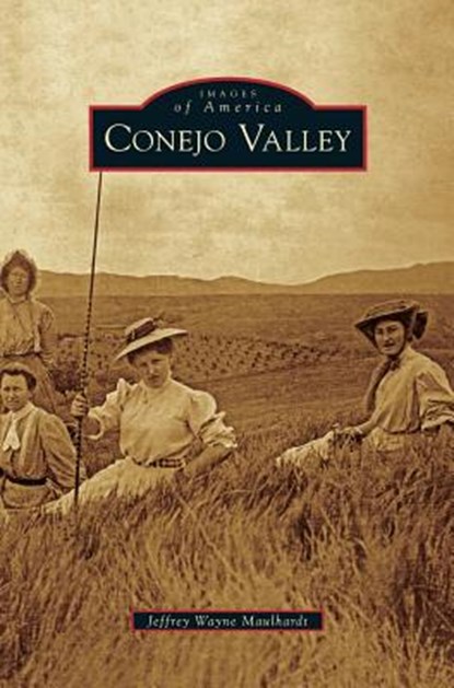 Conejo Valley, Jeffrey Wayne Maulhardt - Gebonden - 9781531653187