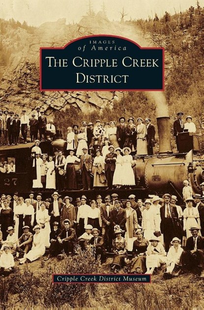 Cripple Creek District, Arcadia Publishing - Gebonden - 9781531654474