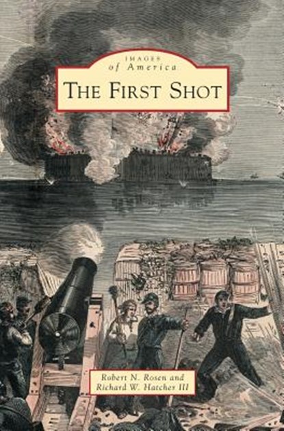 First Shot, Robert N Rosen ; Richard W Hatcher - Gebonden - 9781531654689